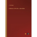 A Memoir of the Rev. John Keble - Paperback