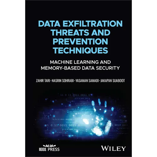 Data Exfiltration Threats and Prevention Techniques: Machine Learning and Memory-Based Data Security - Hardcover