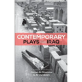 Contemporary Plays from Iraq: A Cradle; A Strange Bird on Our Roof; Cartoon Dreams; Ishtar in Baghdad; Me, Torture, and Your Love; Romeo and Juliet in - Hardcover