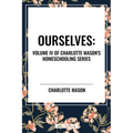 Ourselves, of Charlotte Mason's Homeschooling Series - Paperback