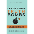 Leadership Truth Bombs: What Your Team Wants You to Know but Isn't Telling You - Hardcover