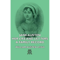 Jane Austen - Her Life and Letters - A Family Record - Paperback