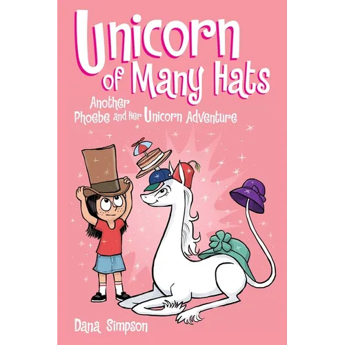 Unicorn of Many Hats: Another Phoebe and Her Unicorn Adventure Volume 7 - Paperback