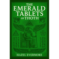 The Emerald Tablets of Thoth: A Modern Translation - Paperback