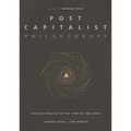 Post Capitalist Philanthropy - Paperback