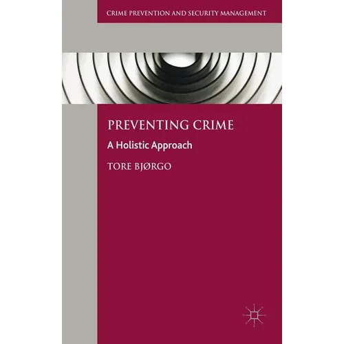 Preventing Crime: A Holistic Approach - Hardcover