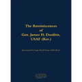 The Reminiscences of Gen. James H. Doolittle, USAF (Ret.): 1896-1993 - Hardcover