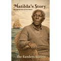 Matilda's Story, Through the Eyes of Four Sisters - Hardcover