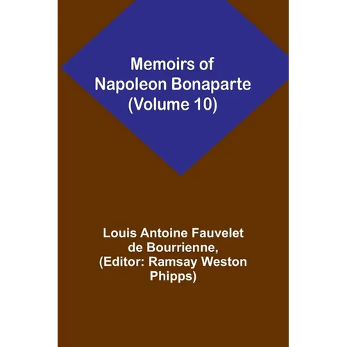 Memoirs of Napoleon Bonaparte (Volume 10) - Paperback