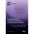 Novel Wastewater Treatment Applications Using Polymeric Materials - Hardcover
