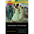 Enduring Polygamy: Plural Marriage and Social Change in an African Metropolis - Paperback
