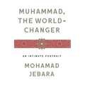 Muhammad, the World-Changer - Paperback