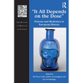 It All Depends on the Dose: Poisons and Medicines in European History - Paperback