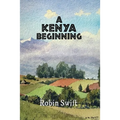 A Kenya Beginning - Paperback