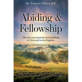 Abiding & Fellowship: The only way to growth and fruitfulness in Christ and in the Kingdom. - Paperback