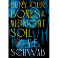 Bury Our Bones in the Midnight Soil - Hardcover
