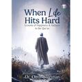 When Life Hits Hard: Lessons of Happiness & Sadness in the Qur'an - Paperback