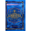 The Arbatel of Magic: The Spiritual Wisdom of the Ancients: Arbatel de magia veterum (Arbatel of Magick): A New Ethical Translation of the Isagoge - 4 - Paperback