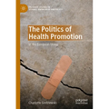 The Politics of Health Promotion: In the European Union - Paperback
