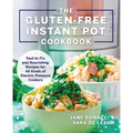 The Gluten-Free Instant Pot Cookbook: Fast to Fix and Nourishing Recipes for All Kinds of Electric Pressure Cookers - Paperback