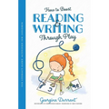 How to Boost Reading and Writing Through Play: Fun Literacy-Based Activities for Children - Paperback
