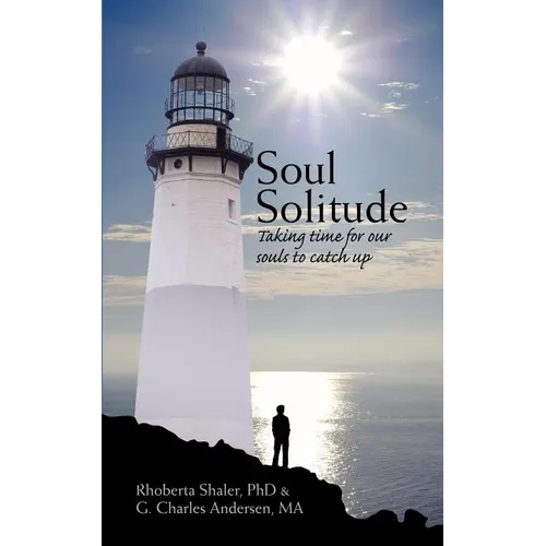 Soul Solitude: Taking Time for Our Souls to Catch Up - Paperback