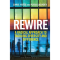 Rewire: A Radical Approach to Tackling Diversity and Difference - Paperback