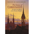 The Genius of Christianity: The Spirit and Beauty of the Christian Religion - Hardcover