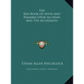 The Red Book Of Appin And Remarks Upon Alchemy And The Alchemists - Hardcover