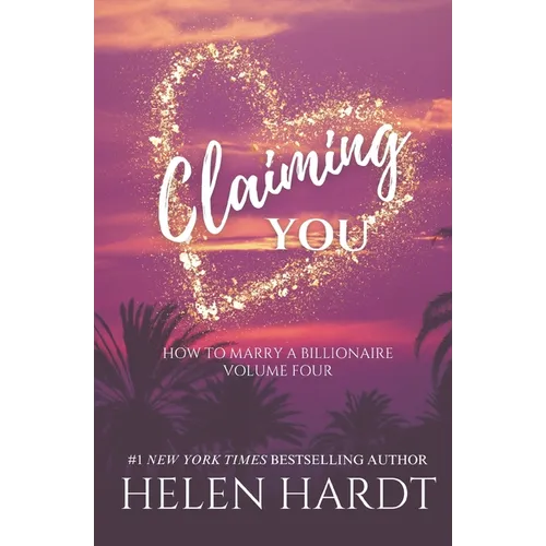 Claiming You: How to Marry a Billionaire Four - Paperback