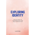 Exploring Identity: Reflections on Crossdressing and Male Feminization - Paperback