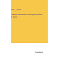Perpetual Intercession to the Agonizing Heart of Jesus - Hardcover