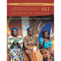 The Legendary Uli Women of Nigeria: Their Life Stories in Signs, Symbols, and Motifs - Paperback
