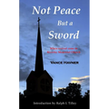 Not Peace But a Sword - Paperback