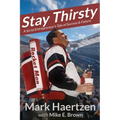 Stay Thirsty: A Serial Entrepreneur's Tale of Success & Failure - Paperback