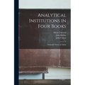 Analytical Institutions in Four Books: Originally Written in Italian - Paperback