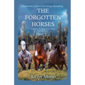 The Forgotten Horses: A Sequel to The Horses Know Trilogy & Horses Forever - Paperback