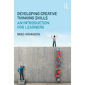 Developing Creative Thinking Skills: An Introduction for Learners - Paperback