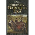 The Early Baroque Era: From the Late 16th Century to the 1660s - Hardcover