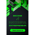 Become A Successful Entrepreneur: Kindergarten style Instructions! - Paperback