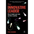 The Innovative Leader: How to Inspire Your Team and Drive Creativity - Paperback