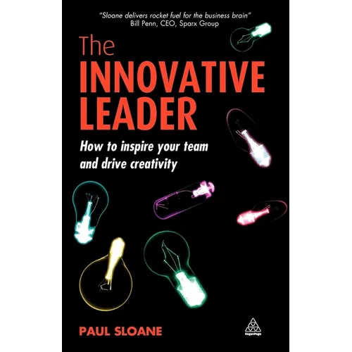 The Innovative Leader: How to Inspire Your Team and Drive Creativity - Paperback