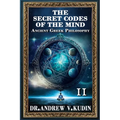 The Secret Codes of the Mind: Ancient Greek Philosophy, Book II - Hardcover
