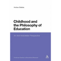 Childhood and the Philosophy of Education: An Anti-Aristotelian Perspective - Paperback