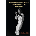 Arrow Through the Heart: The Biography of Andy Gibb - Paperback