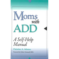 Moms with ADD: A Self-Help Manual - Paperback