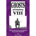 Ghosts of Gettysburg VIII: Spirits, Apparitions and Haunted Places on the Battlefield - Paperback