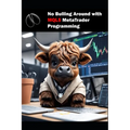No Bulling Around with MQL5 MetaTrader Programming: MQL5 MetaTrader Programming - Paperback