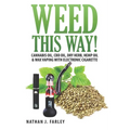 Weed This way!: Cannabis oil, CBD oil, Dry Herb, Hemp Oil & Wax Vaping with electronic cigarette - Paperback