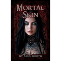 Mortal Skin: by Paul Booth - Paperback